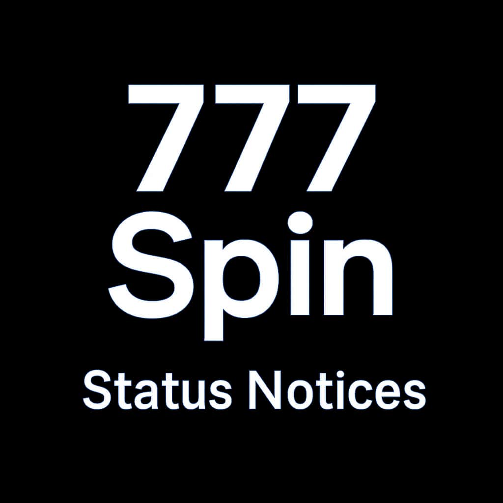 A clean and professional badge representing 777 Spin Status Notices.